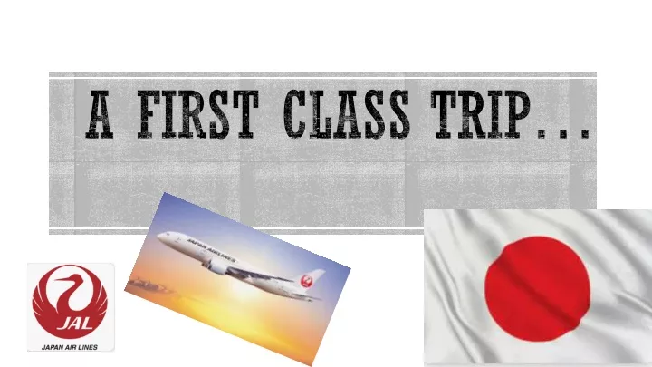 a first class trip
