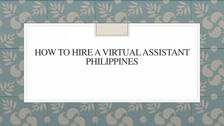 how to hire a virtual assistant philippines
