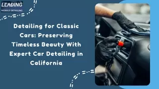 Preserving Timeless Beauty With Expert Car Detailing in California