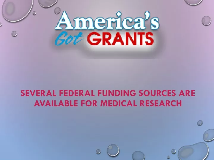 several federal funding sources are available for medical research