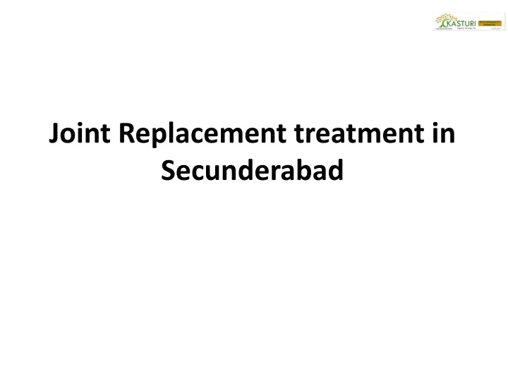 joint replacement treatment in secunderabad
