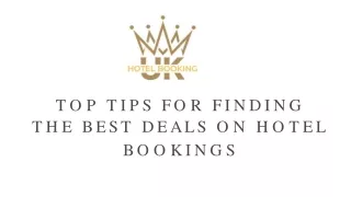 Top Tips for Finding the Best Deals on Hotel Bookings_UKHotelBooking