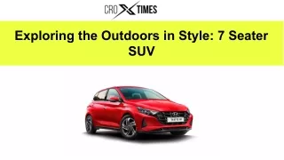 Exploring the Outdoors in Style: 7 Seater SUV