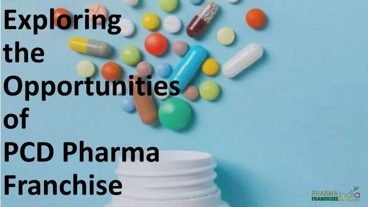 exploring the opportunities of pcd pharma franchise