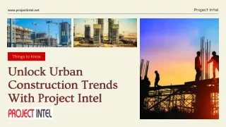 Unlock Urban Construction Trends With Project Intel