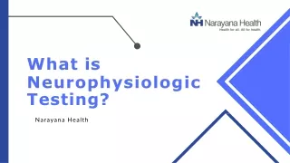 What is Neurophysiologic Testing