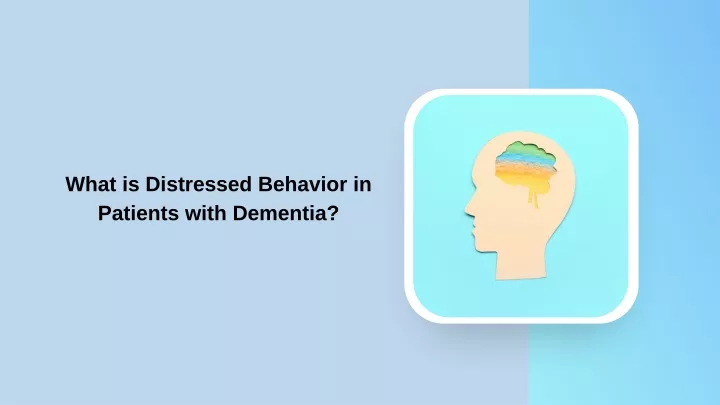 what is distressed behavior in patients with