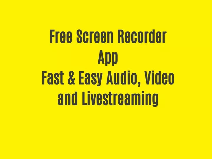 free screen recorder app fast easy audio video