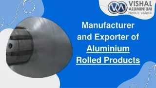 A Leading Manufacturer and Exporter of Aluminium Rolled Products