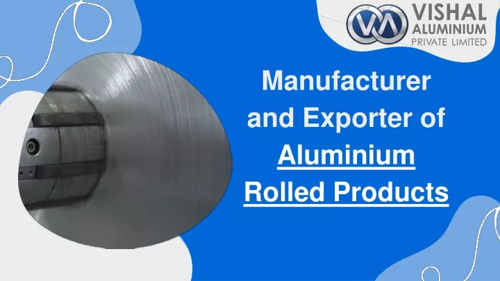 manufacturer and exporter of aluminium rolled