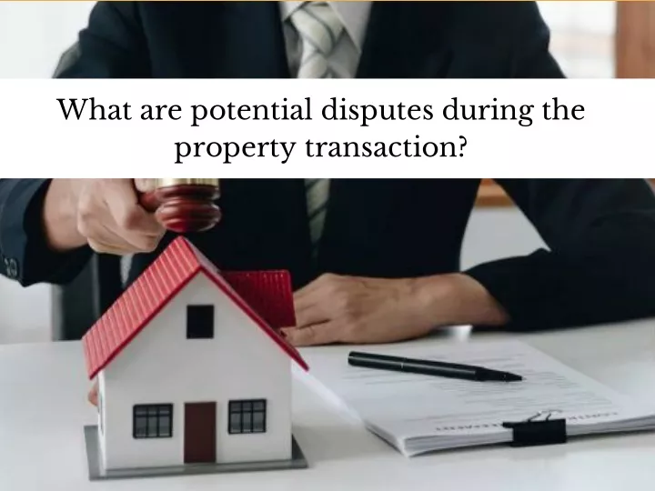 what are potential disputes during the property