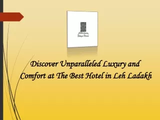 Discover Unparalleled Luxury and Comfort at The Best Hotel in Leh Ladakh