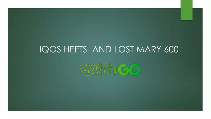 iqos heets and lost mary 600