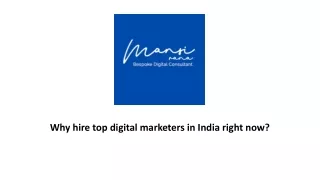 Why hire top digital marketers in India right now?