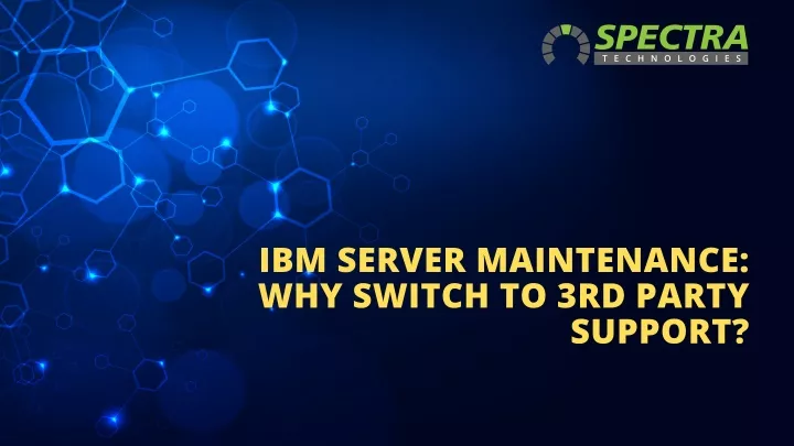 ibm server maintenance why switch to 3rd party