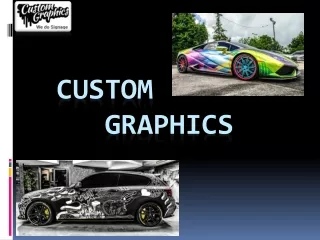 Custom Graphics: Your Go-To Destination for Exceptional Car Signage Solutions