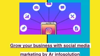 Grow your business with social media marketing by Ar infosolution