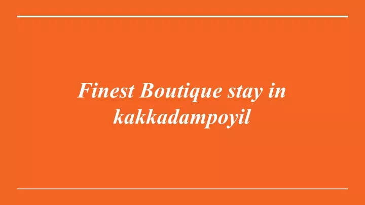 finest boutique stay in kakkadampoyil