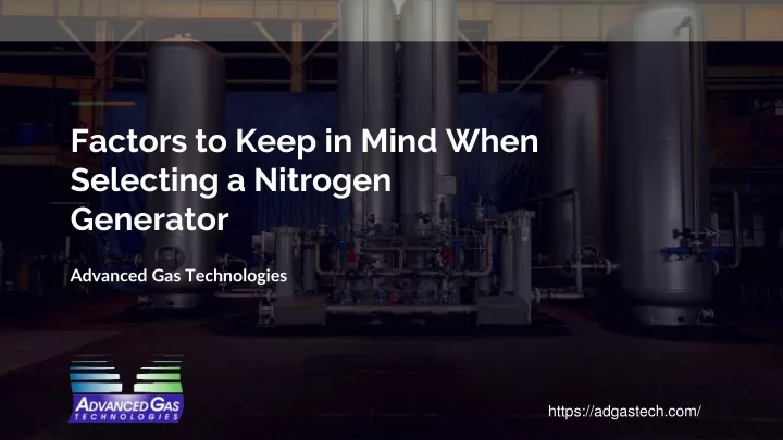 factors to keep in mind when selecting a nitrogen generator