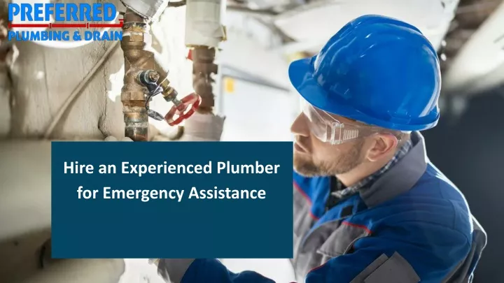 hire an experienced plumber for emergency