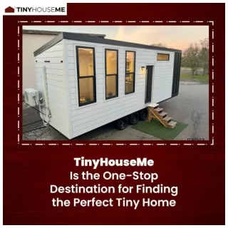TinyHouseMe Is the One-Stop Destination for Finding the Perfect Tiny Home