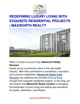REDEFINING LUXURY LIVING WITH EXQUISITE RESIDENTIAL PROJECTS  MAXWORTH REALTY