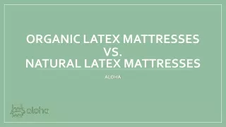 Organic Latex Mattresses vs. Natural Latex Mattresses​