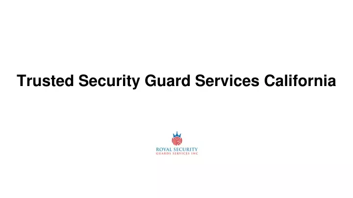 trusted security guard services california