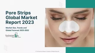 Pore Strips Market Size, Share, Price, Trends And Growth Analysis Report 2023