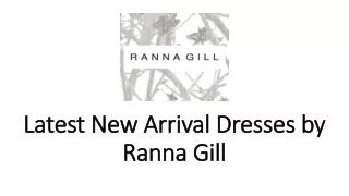 Latest new arrival dresses by ranna gill