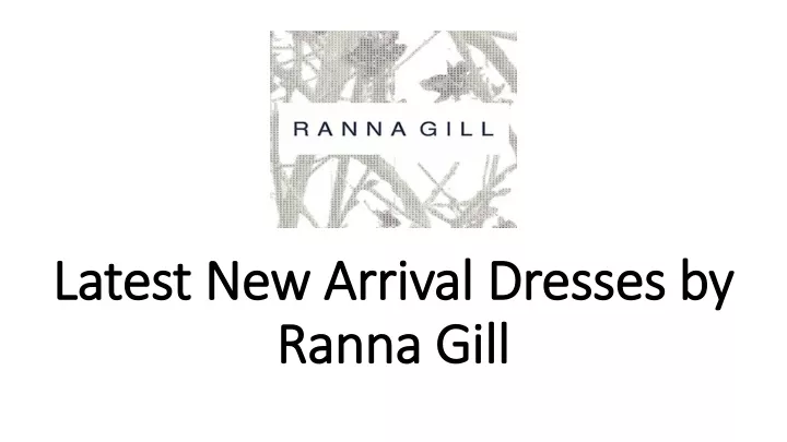 latest new arrival dresses by ranna gill