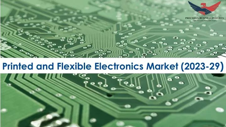 printed and flexible electronics market 2023 29