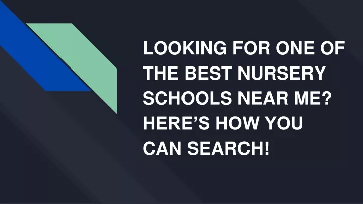 looking for one of the best nursery schools near me here s how you can search