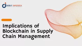 Implications of Blockchain on Supply Chain Management - Major Benefits & Trends