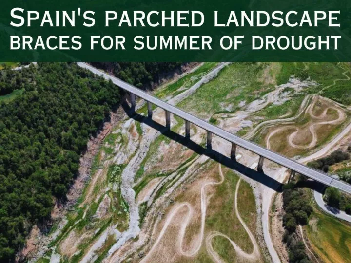 spain s parched landscape braces for summer of drought