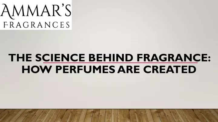 the science behind fragrance how perfumes
