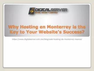 Why Hosting en Monterrey is the Key to Your Website's Success?