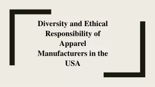 Diversity and Ethical Responsibility of Apparel Manufacturers in the USA