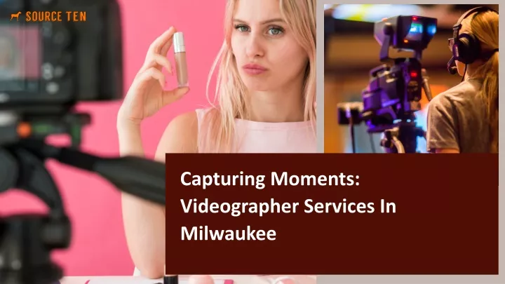 capturing moments videographer services