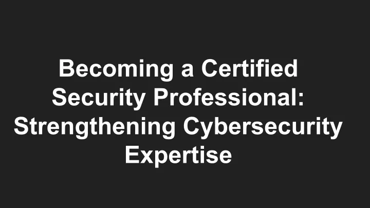 becoming a certified security professional