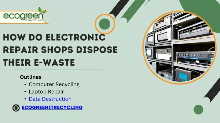 how do electronic repair shops dispose their
