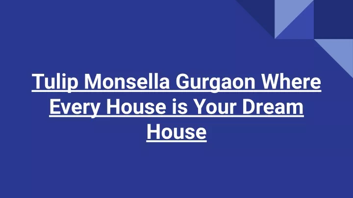 tulip monsella gurgaon where every house is your