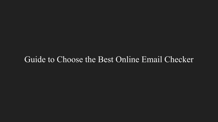 guide to choose the best online email checker