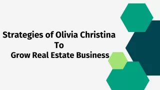 Strategies of Olivia Christina To Grow Real Estate Business