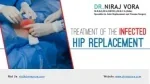 Treatment of the Infected Hip Replacement | Dr Niraj Vora - slide 1