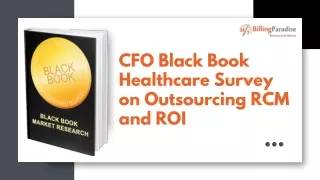 CFO Black Book Healthcare Survey on Outsourcing RCM and ROI - PPT (1)