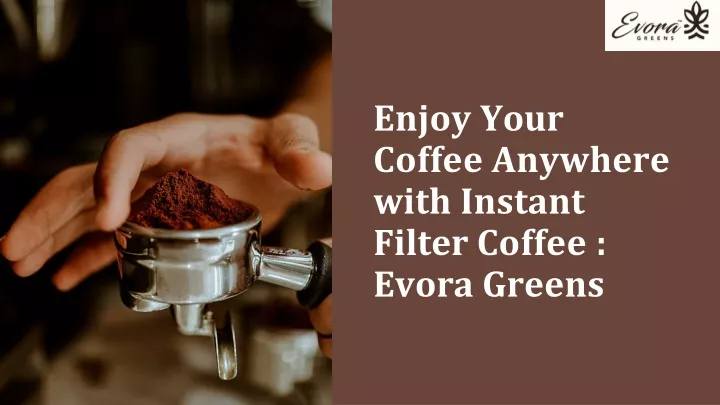 enjoy your coffee anywhere with instant filter