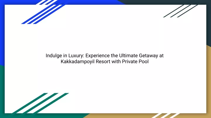 indulge in luxury experience the ultimate getaway