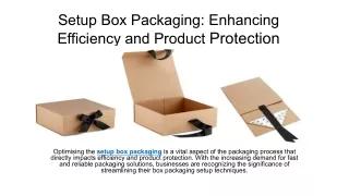 setup box packaging enhancing efficiency