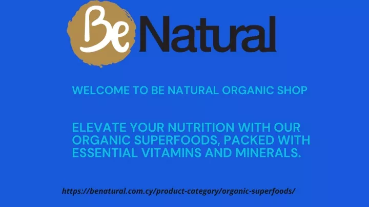 welcome to be natural organic shop